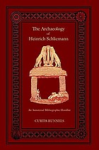 The archaeology of Heinrich Schliemann : an annotated bibliographic handlist