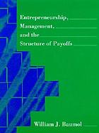 Entrepreneurship, management, and the structure of payoffs