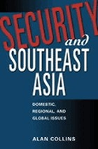 Security and Southeast Asia : domestic, regional, and global issues