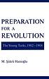 Preparation for a revolution : the Young Turks, 1902-1908