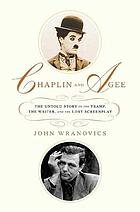 Chaplin and Agee : the untold story of the tramp, the writer, and the lost screenplay