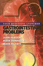 Gastrointestinal problems : your questions answered