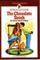 The chocolate touch;