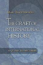 The craft of international history : a guide to method