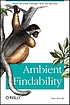 Ambient findability : [what we find changes who... por Peter Morville
