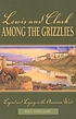 Lewis and Clark among the grizzlies : legend and... 著者： Paul Schullery