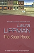 The sugar house by Laura Lippman