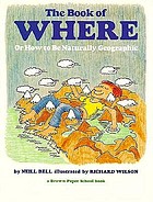 The book of where, or, How to be naturally geographic