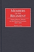 Members of the regiment : Army officers' wives... von Michele J Nacy