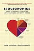 Spousonomics : using economics to master love,... 著者：  Paula Szuchman 