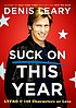 Suck on this year : lyfao @ 140 characters or... by  Denis Leary 
