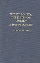 Women, society, the state, and abortion : a structuralist analysis
