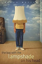 The boy with the lampshade on his head by Bruce Wetter
