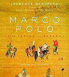 Marco Polo : [from Venice to Xanadu]