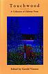 Touchwood : a collection of Ojibway prose 著者： Gerald Robert Vizenor