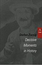 Decisive moments in history : twelve historical miniatures