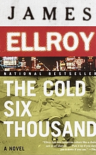 The cold six thousand : a novel