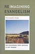 Reimagining evangelism : inviting friends on a... by Rick Richardson