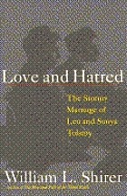Love and hatred : the troubled marriage of Leo and Sonya Tolstoy
