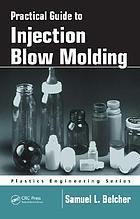 Practical guide to injection blow molding