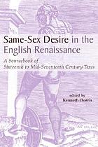 Same-sex desire in the English Renaissance : a sourcebook of texts, 1470-1650