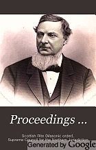 Proceedings of the Supreme Council of Sovereign Grand Inspectors General of the Thirty-third and Last Degree of the Ancient Accepted Scottish Rite of Freemasonry for the Northern Masonic Jurisdiction of the United States of America.