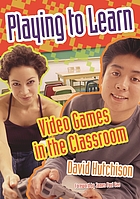 Playing to learn : video games in the classroom