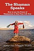 The Shaman speaks : how to use the power of Shamanism... 著者：  Maggie Wahls 