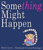 Something might happen