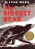 The biggest bear by  Lynd Ward 