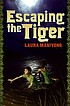 Escaping the tiger 著者：  Laura Manivong 
