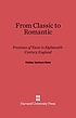 From classic to romantic; premises of taste in eighteenth-century England,