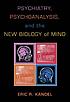 Psychiatry, psychoanalysis, and the new biology... von Eric R Kandel