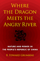 Where the dragon meets the Angry River : nature and power in the People's Republic of China
