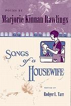 Poems by Marjorie Kinnan Rawlings : songs of a housewife