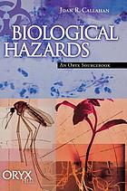 Biological hazards : an Oryx sourcebook