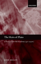 The heirs of Plato : a study of the Old Academy (347-274 B.C.)