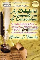 A delightful compendium of consolation : a fabulous tale of romance, adventure, and faith in the medieval Mediterranean