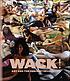 WACK! : art and the feminist revolution