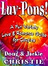 Luv-pons! : a fun variety love & romance guide... 著者：  Doug Christie 
