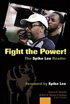 Fight the power! : the Spike Lee reader