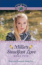 Millie's steadfast love : book five of the A life of faith: Millie Keith series, based on the beloved books