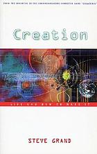 Creation : life and how to make it