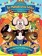 Teach Your Child the Multiplication Tables Fast, Fun & Easy With Dazzling Patterns, Grids & Tricks!