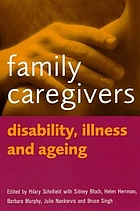 Family caregivers : disability, illness, and ageing