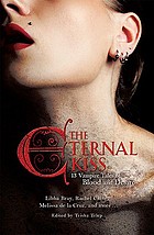 The eternal kiss : 13 vampire tales of blood and desire