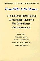 Pound/the Little review : the letters of Ezra Pound to Margaret Anderson : the Little review correspondence