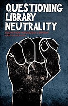 Questioning library neutrality : essays from Progressive librarian