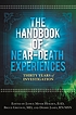 The handbook of near-death experiences : thirty years of investigation