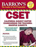 CSET : California subject matter examinations for teachers, multiple subjects
